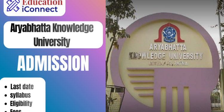 Aryabhatta Knowledge University Admission